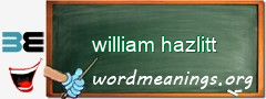 WordMeaning blackboard for william hazlitt